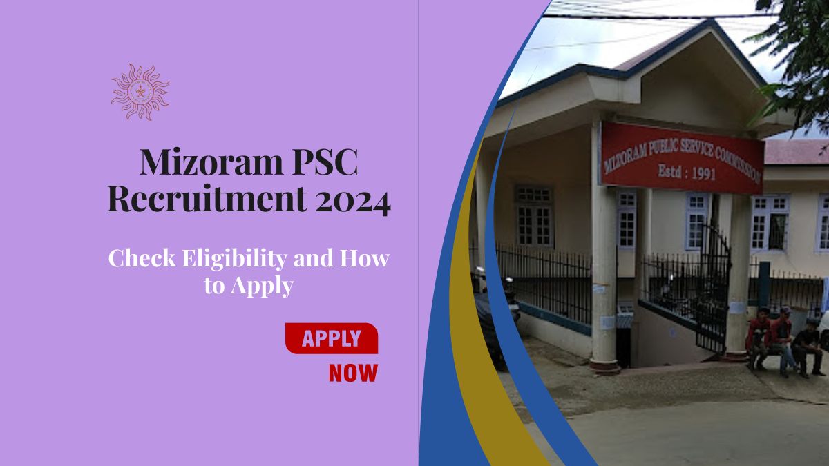 Mizoram PSC Recruitment 2024: Check Eligibility and How to Apply