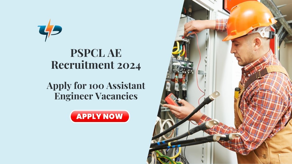 PSPCL AE Recruitment 2024: Apply for 100 Assistant Engineer Vacancies