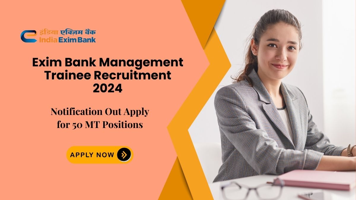 Exim Bank Management Trainee Recruitment 2024: Notification Out Apply for 50 MT Positions