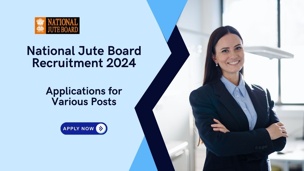 National Jute Board Recruitment 2024: Applications for Various Posts