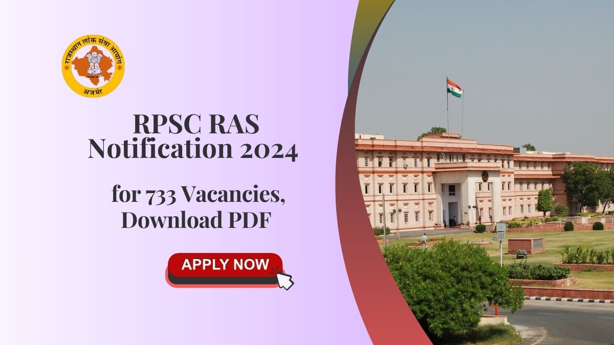 RPSC RAS Notification 2024 Out for 733 Vacancies, Download PDF