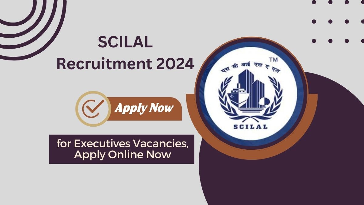 SCILAL Recruitment 2024 for Executives Vacancies, Apply Online Now